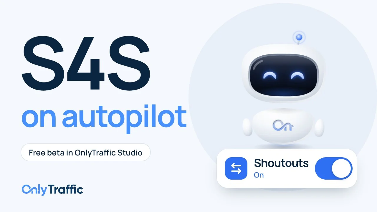 S4S on autopilot: the OnlyTraffic bot next to the Shoutouts switch